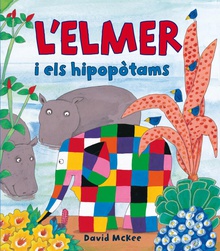 L'Elmer. Un conte - L'Elmer i els hipopòtams