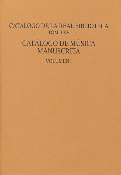 Catálogo de la Real Biblioteca tomo XV: catálogo de música manuscrita