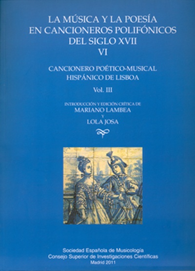 La música y la poesía en cancioneros polifónicos del siglo XVII. Vol. III. Cancionero Poético-musical hispánico de Lisboa