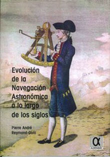Evolución de la Navegación Astronómica a lo largo de los siglos