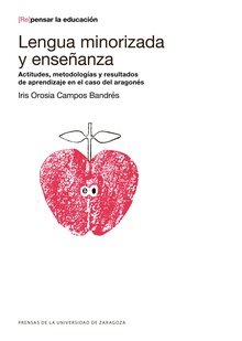 Lengua minorizada y enseñanza: actitudes, metodologías y resultados de aprendizaje en el caso del aragonés