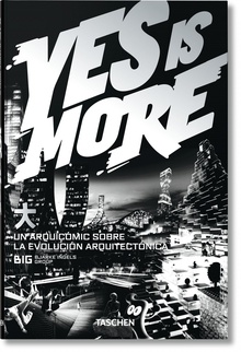 Yes is More. Un arquicómic sobre la evolución arquitectónica
