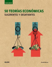 Guía Breve. 50 teorías económicas