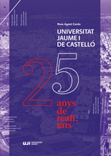 Universitat Jaume I de Castelló. 25 anys de realitats.