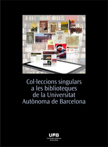 Col·leccions singulars a les biblioteques de la Universitat Autòònoma de Barcelona