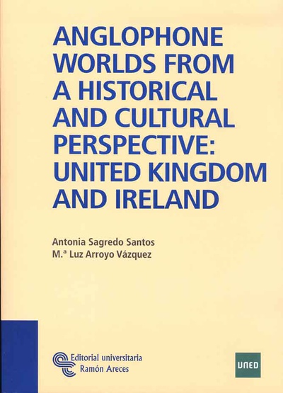 Anglophone Worlds from a Historical and Cultural Perspective: United Kingdom and Ireland