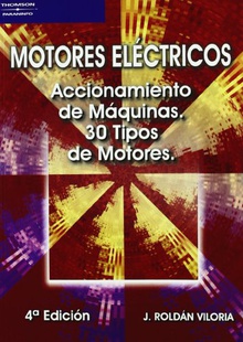 Motores eléctricos. Accionamiento de máquinas. 30 tipos de motores