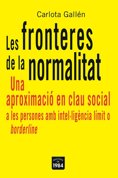 Les fronteres de la normalitat. Una aproximació en clau social a les persones amb intel·ligència límit o borderline