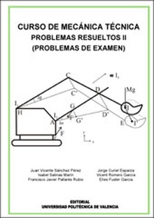CURSO DE MECÁNICA TÉCNICA. PROBLEMAS RESUELTOS II (PROBLEMAS DE EXAMEN)