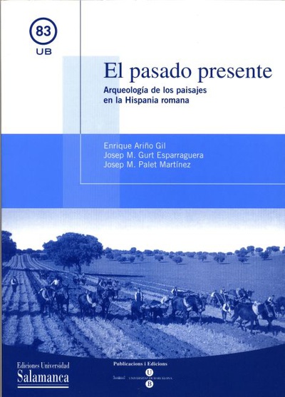 El pasado presente. Arqueología de los paisajes en la Hispania romana