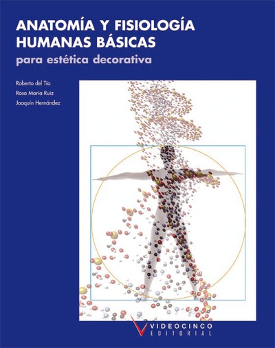Anatomía y fisiología humanas básicas para estética decorativa