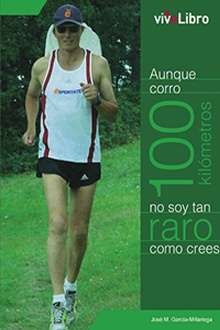 Aunque corro 100 kilómetros no soy tan raro como crees