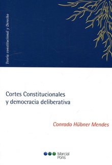 Cortes Constitucionales y democracia deliberativa