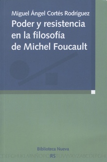 Poder y resistencia en la filosofía de Michel Foucault