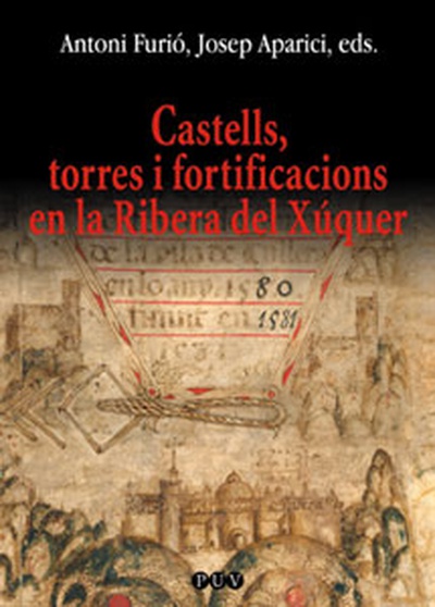 Castells, torres i fortificacions en la Ribera del Xúquer