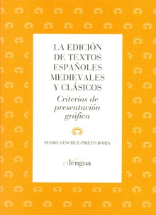 La edición de textos españoles medievales y clásicos.