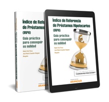 Índice de Referencia de Préstamos Hipotecarios (IRPH): Guía práctica para conseguir su nulidad (Papel + e-book)