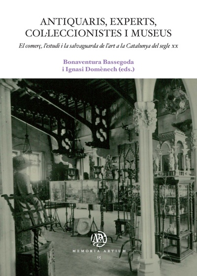 Antiquaris, experts, col·leccionistes i museus. El comerç, l'estudi i la salvaguarda de l'art a la Catalunya del segle XX