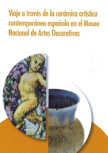 Viaje a través de la cerámica artística contemporánea española en el Museo Nacional de Artes Decorativas