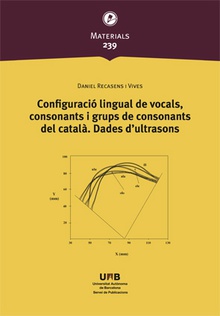 Configuració lingual de vocals, consonants i grups de consonants del català. Dades d'ultrasons