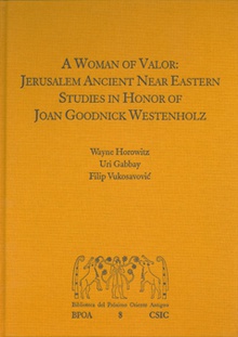 A woman of valor : Jerusalem Ancient near Eastern studies in honor of Joan Goodnick Westenholz