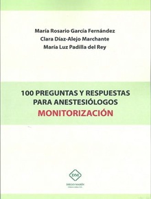 100 PREGUNTAS Y RESPUESTAS PARA ANESTESIÓLOGOS MONITORIZACIÓN