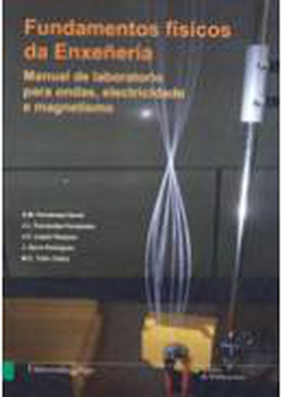 Fundamentos físicos da Enxeñería. Manual de laboratorio para ondas, electricidade e magnetismo