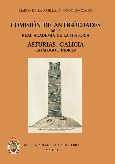 Comisión de Antigüedades de la R.A.H.ª - Asturias. Galicia. Catálogo e índices.