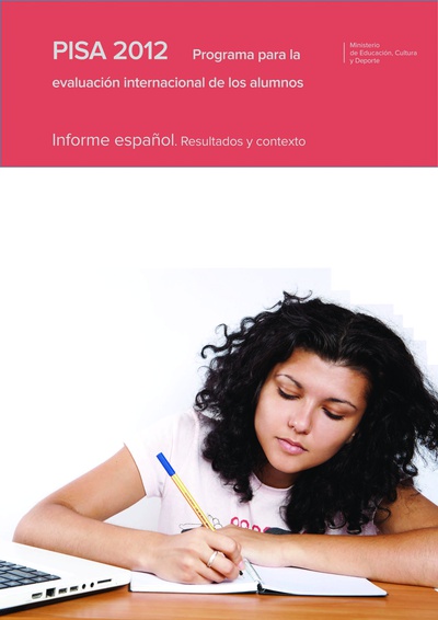 PISA 2012. Programa para la evaluación internacional de los alumnos. Informe español. Resultados y contexto