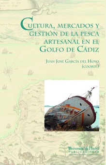 CULTURA, MERCADOS Y GESTIÓN DE LA PESCA ARTESANAL EN EL GOLFO DE CÁDIZ