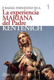 La Experiencia Mariana del Padre Kentenich