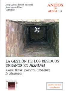 La gestión de los residuos urbanos en Hispania : Xavier Dupré Raventós (1956-2006), in memoriam