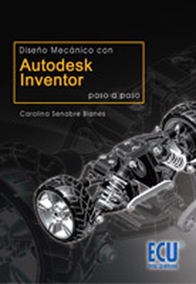 Diseño mecánico con Autodesk Inventor paso a paso