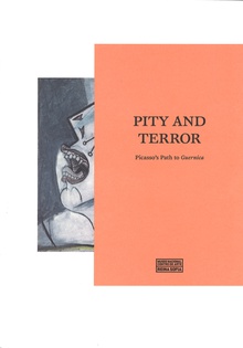 Pity and terror. Picasso's path to Guernica