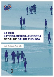 La Red Latinoamericana-Europea REDALUE Salud Pública