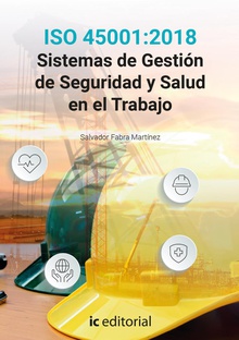 ISO 45001:2018 Sistemas de Gestión de Seguridad y Salud en el Trabajo