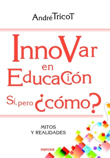 Innovar en Educación. Sí, pero ¿cómo?