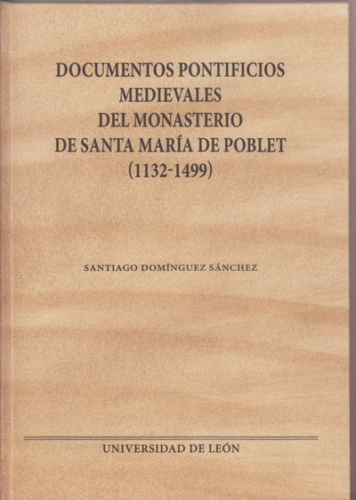 Documentos pontificios medievales del Monasterio de Santa María de Poblet (1132-1499)