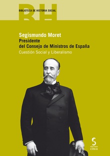 Segismundo Moret. Presidente del Consejo de Ministros de España