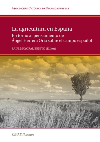 La agricultura en España. En torno al pensamiento de Ángel Herrera Oria sobre el campo español