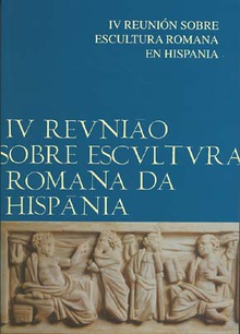 Actas de la IV Reunión sobre Escultura Romana en Hispania