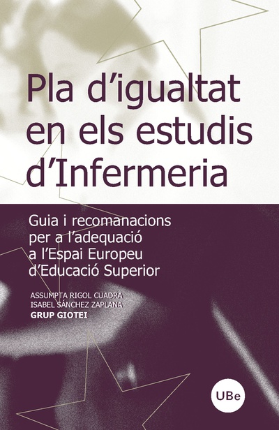Pla d'igualtat en els estudis d'Infermeria. Guia i recomanacions per a l'adequació a l'Espai Europeu d'Educació Superior