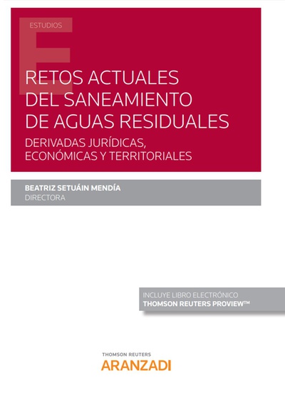 Retos actuales del saneamiento de aguas residuales. Derivadas jurídicas, económicas y territoriales (Papel + e-book)