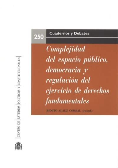 Complejidad del espacio público, democracia y regulación del ejercicio de los derechos fundamentales