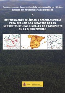 Identificación de áreas a desfragmentar para reducir los impactos de las infraestructuras lineales de transporte en la biodiversidad