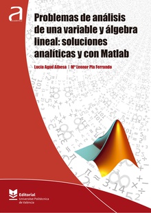 Problemas de análisis de una variable y álgebra lineal: soluciones analíticas y con Matlab