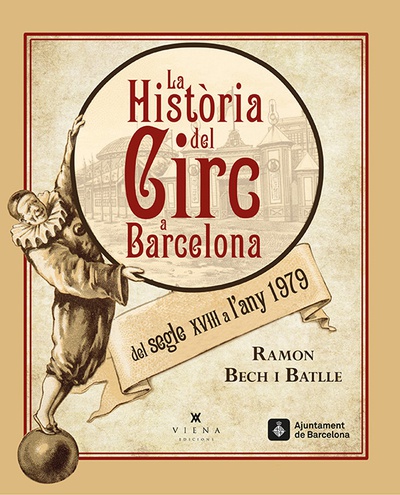 La història del circ a Barcelona del segle XVIII a l'any 1979