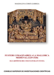 Fusters i imaginaires a la Mallorca medieval (1229-1520) : els artífexs de l'escultura en fusta