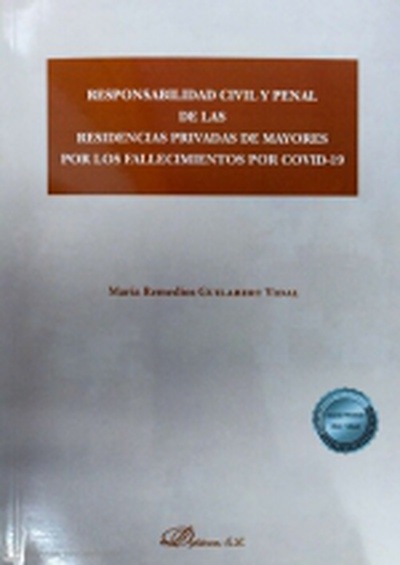 Responsabilidad civil y penal de las residencias privadas de mayores por los fallecimientos por COVID-19COVID