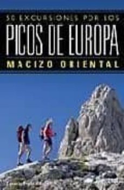 50 Excursiones por los Picos de Europa. Macizo Oriental